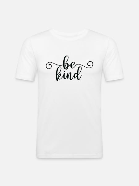 Be Kind - Männer Slim Fit T-Shirt - Weiß