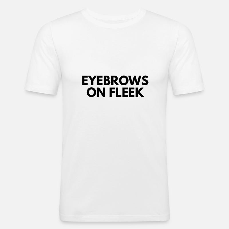 eyebrows on fleek - Männer Slim Fit T-Shirt - Weiß