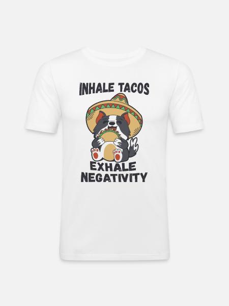 Inhale tacos exhale negativity - Men's Slim Fit T-Shirt - white