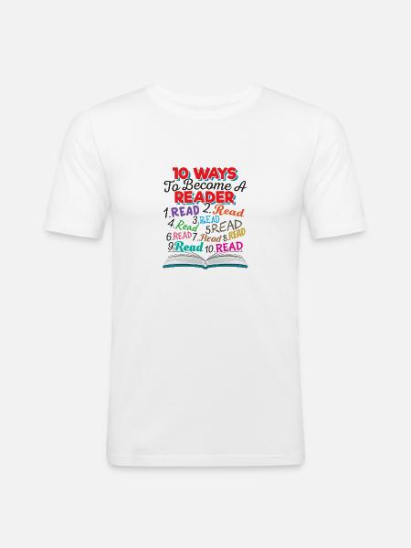 Book Lover 10 Ways to Become a Reader Quote - Men's Slim Fit T-Shirt - white