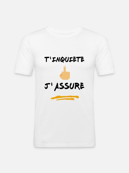 T inquiète j assure - T-shirt près du corps Homme - blanc