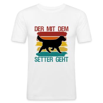 Der Mit Dem Setter Geht Hund Hunde Geschenk Shirt - Männer Slim Fit T-Shirt - Weiß - Vorne - Nik (191cm)
