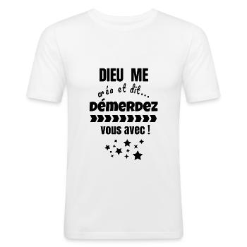 dieu me créa et dit démerdez vous avec, humour - T-shirt près du corps Homme - blanc - Devant - Nik (191cm)