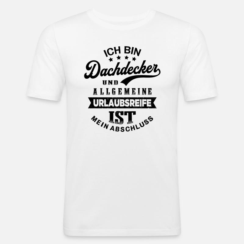 Dachdecker Urlaub Lustig Dachdecken - Männer Slim Fit T-Shirt - Weiß