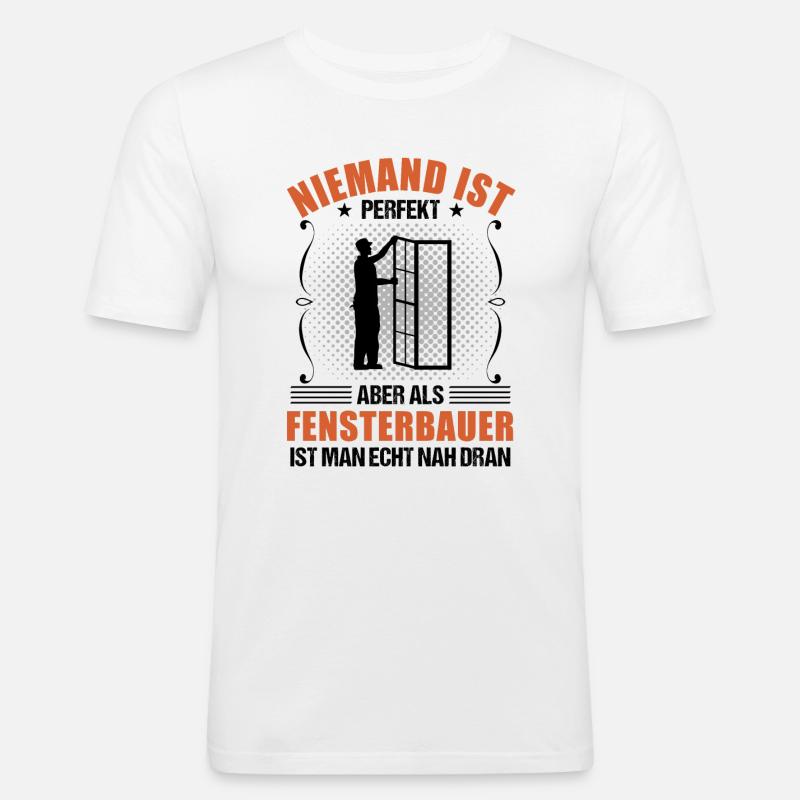 Fensterbauer Lustiger Spruch Handwerker Geschenk - Männer Slim Fit T-Shirt - Weiß