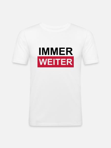 Immer weiter! - Männer Slim Fit T-Shirt - Weiß