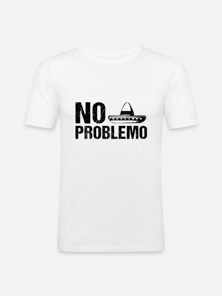No Problem Sombrero No Problemo - Men's Slim Fit T-Shirt - white