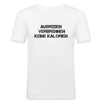 Ausreden Verbrennen Keine Kalorien - Männer Slim Fit T-Shirt - Weiß - Vorne - Nik (191cm)