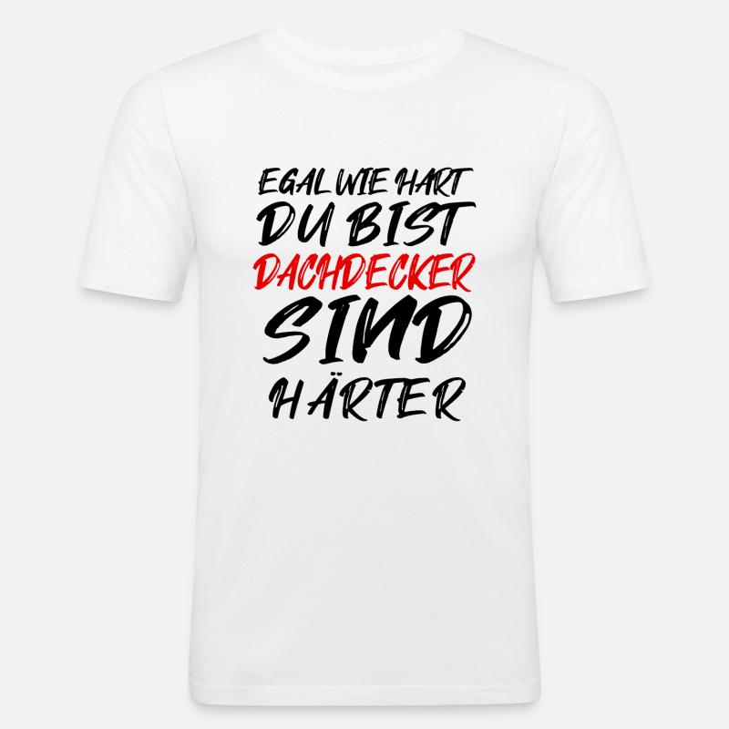 Ich bin Dachdecker - Männer Slim Fit T-Shirt - Weiß