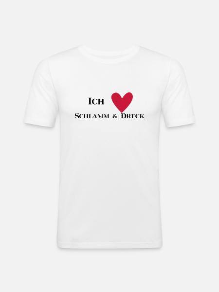 Ich liebe Schlamm & Dreck - Männer Slim Fit T-Shirt - Weiß