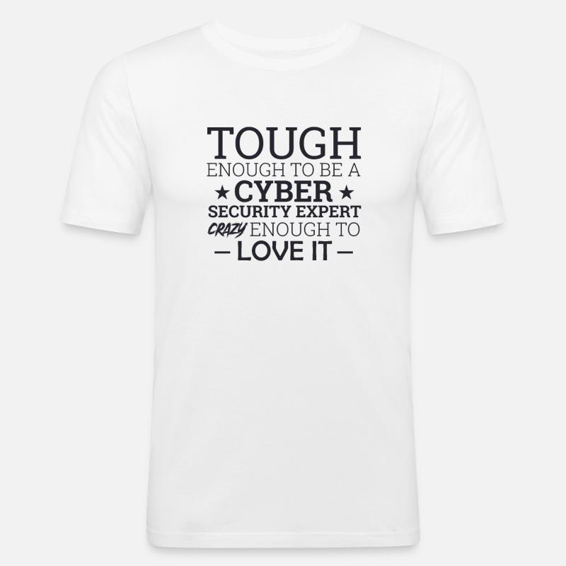 "Cyber Security Expert Crazy | Hacker" - Männer Slim Fit T-Shirt - Weiß