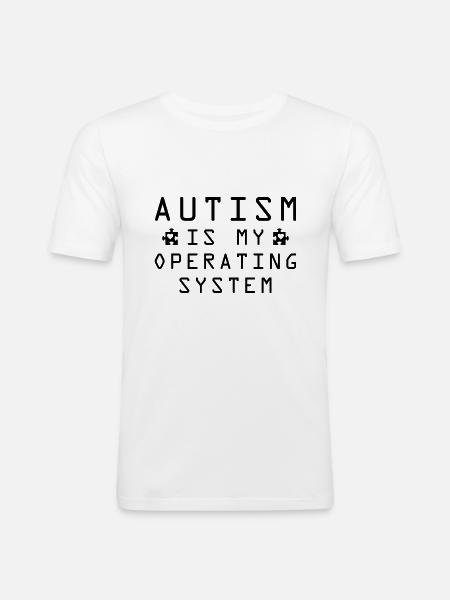 Autism Is My Operating System - Men's Slim Fit T-Shirt - white