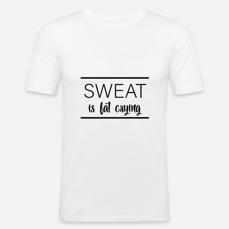 Sweat Is Fat Crying - Männer Slim Fit T-Shirt - Weiß