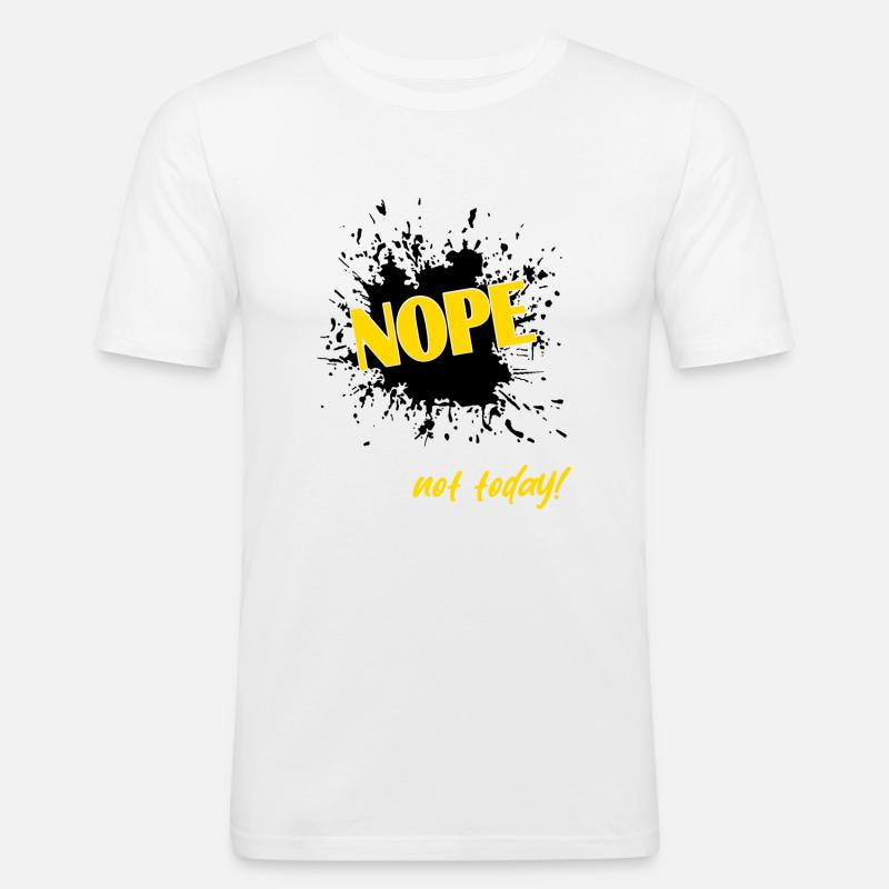 Nope not today - Männer Slim Fit T-Shirt - Weiß