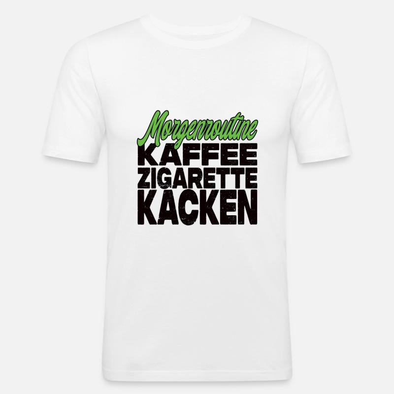 Kaffee Zigarette Kacken - Lustiger Spruch - Männer Slim Fit T-Shirt - Weiß