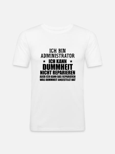 Admin Systemadministrator Lustige Sprüche - T-shirt près du corps Homme - blanc