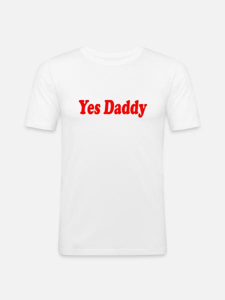 Yes daddy - Men's Slim Fit T-Shirt - white