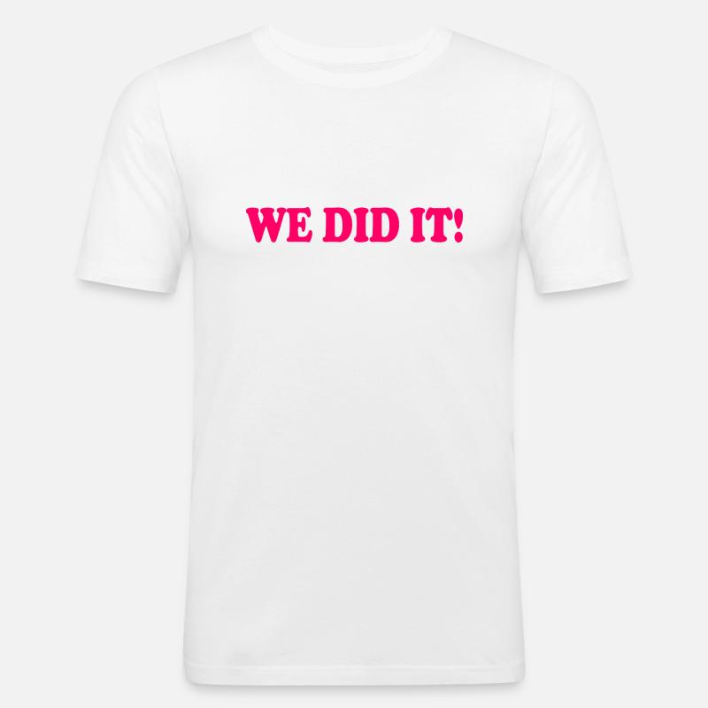 We did it - Männer Slim Fit T-Shirt - Weiß