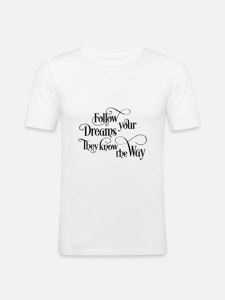 follow your dreams - Men's Slim Fit T-Shirt - white