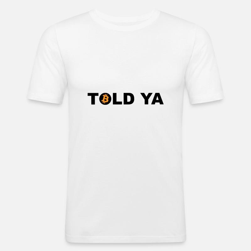Told Ya Bitcoin Kryptowährung - Männer Slim Fit T-Shirt - Weiß