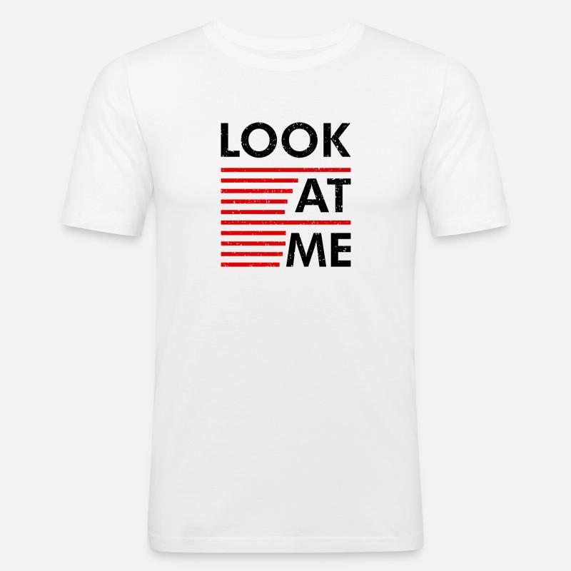 Statement Look At Me - Männer Slim Fit T-Shirt - Weiß