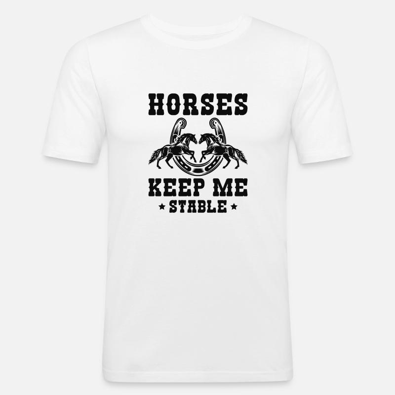 Horses Keep Me Stable - Men's Slim Fit T-Shirt - white