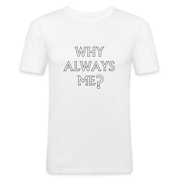 Warum immer ich? - Mario Balotelli - Männer Slim Fit T-Shirt - Weiß - Vorne - Nik (191cm)