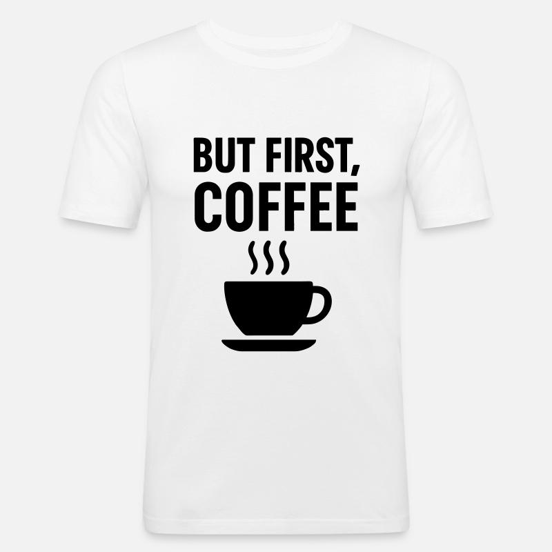 Kaffee But First Coffee - Männer Slim Fit T-Shirt - Weiß