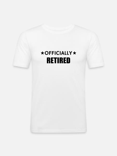 Retirement Retired Ruhestand Retraite Retraitée - Men's Slim Fit T-Shirt - white