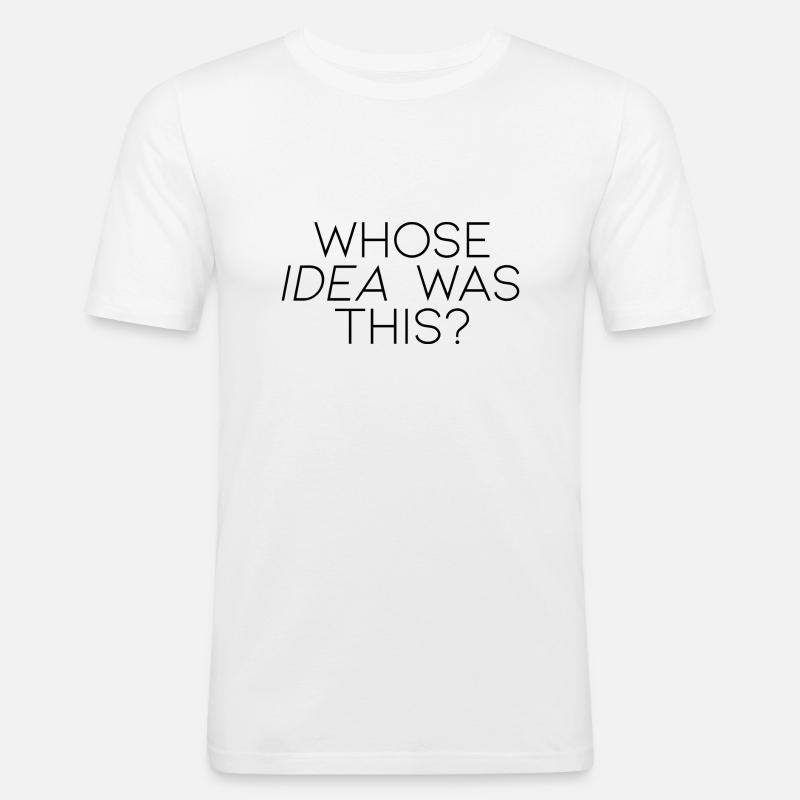 Whose Idea Was This - Men's Slim Fit T-Shirt - white