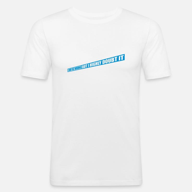 I may be wrong - Männer Slim Fit T-Shirt - Weiß