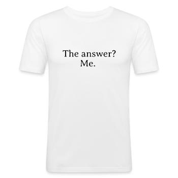 The answer? me. - Men's Slim Fit T-Shirt - white - Front - Nik (191cm)