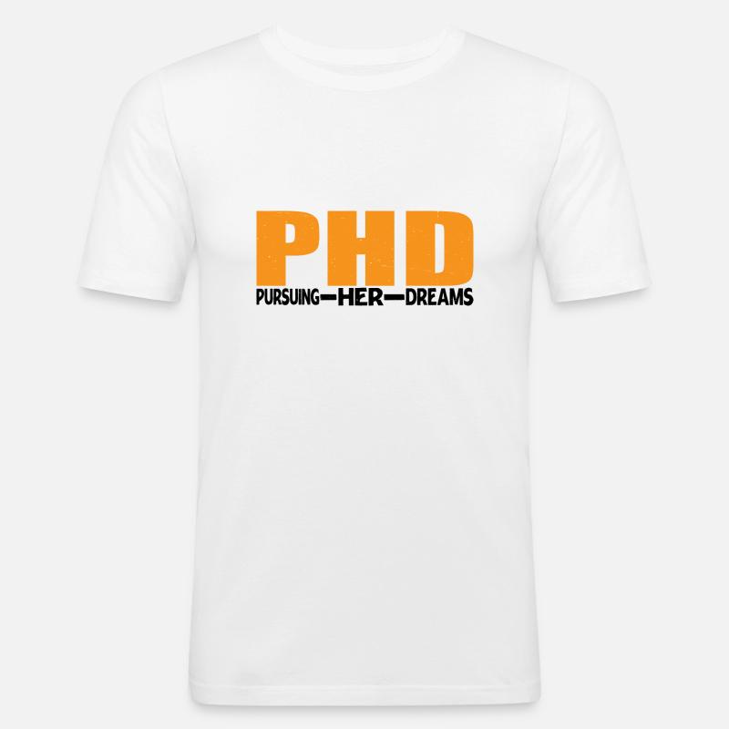 Phd Pursuing Her Dreams 9 - Männer Slim Fit T-Shirt - Weiß