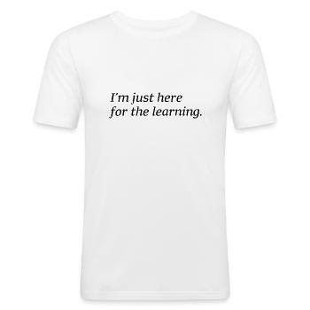 Ich bin nur hier, um zu lernen - Männer Slim Fit T-Shirt - Weiß - Vorne - Nik (191cm)