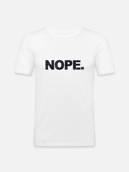 NOPE - sei kein ja-Sager! - Männer Slim Fit T-Shirt - Weiß