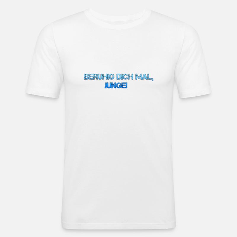 Beruhig dich mal, Junge! - Männer Slim Fit T-Shirt - Weiß