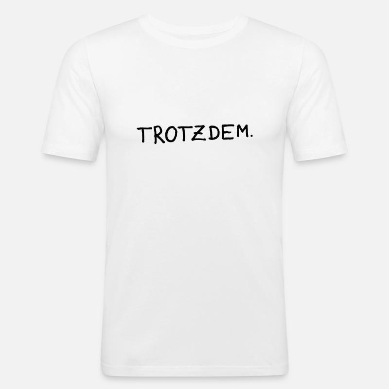 Trotzdem - Männer Slim Fit T-Shirt - Weiß