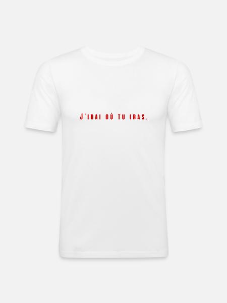 J'irai où tu iras - T-shirt près du corps Homme - blanc