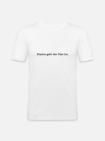 The plan starts haphazardly - Men's Slim Fit T-Shirt - white