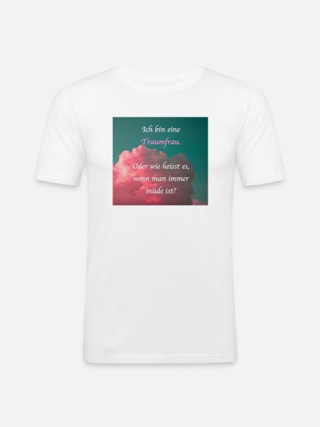 Traumfrau - Männer Slim Fit T-Shirt - Weiß