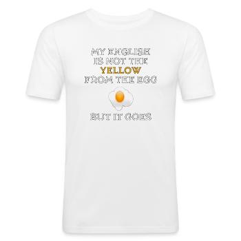 My English is not the yellow from the egg - witzig - Männer Slim Fit T-Shirt - Weiß - Vorne - Nik (191cm)