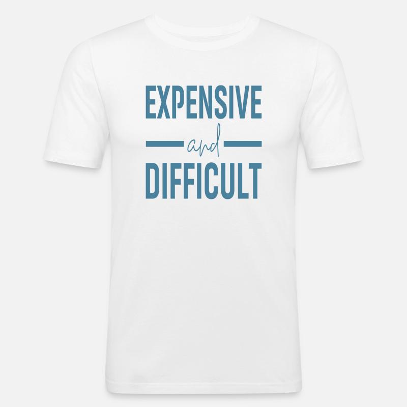 Expensive and Difficult - Männer Slim Fit T-Shirt - Weiß