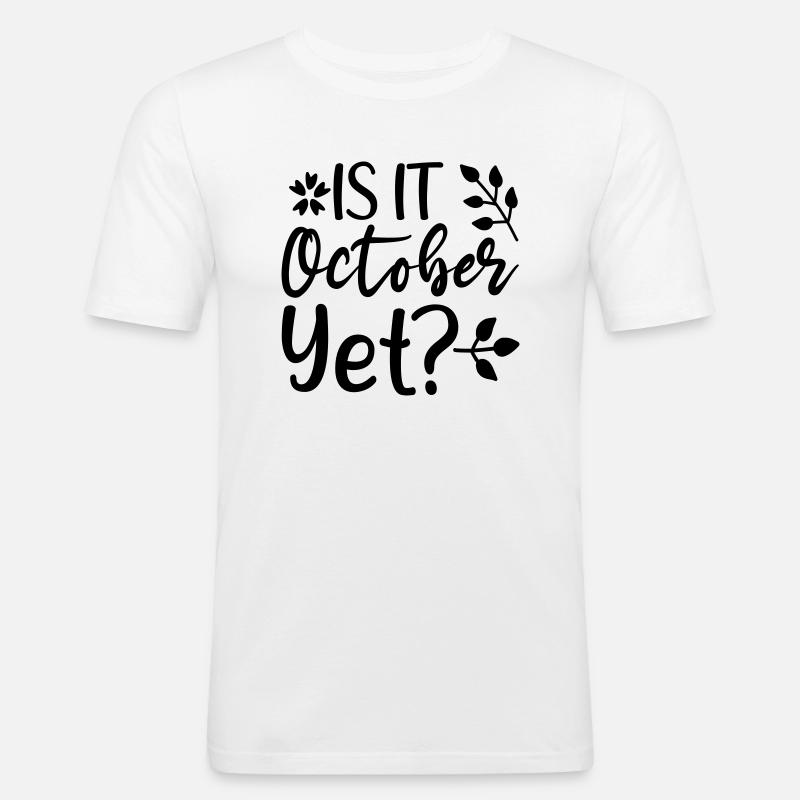 12 is it october yet - Männer Slim Fit T-Shirt - Weiß