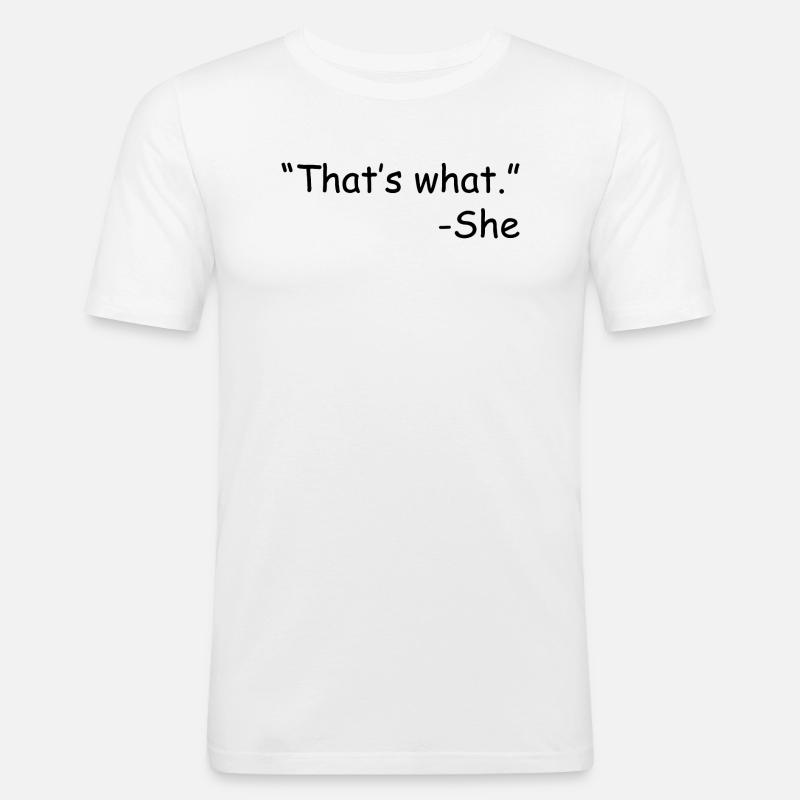 That s What She Sid - Men's Slim Fit T-Shirt - white
