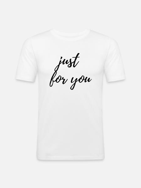 Just for you - Men's Slim Fit T-Shirt - white