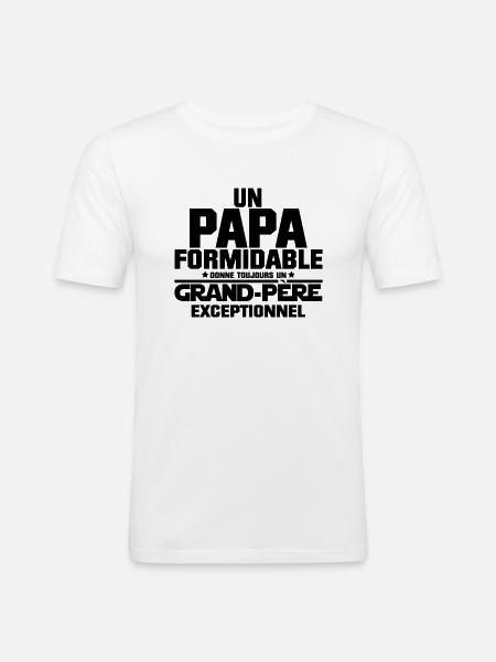 PAPA Formidable Grand-Père Exceptionnel - T-shirt près du corps Homme - blanc