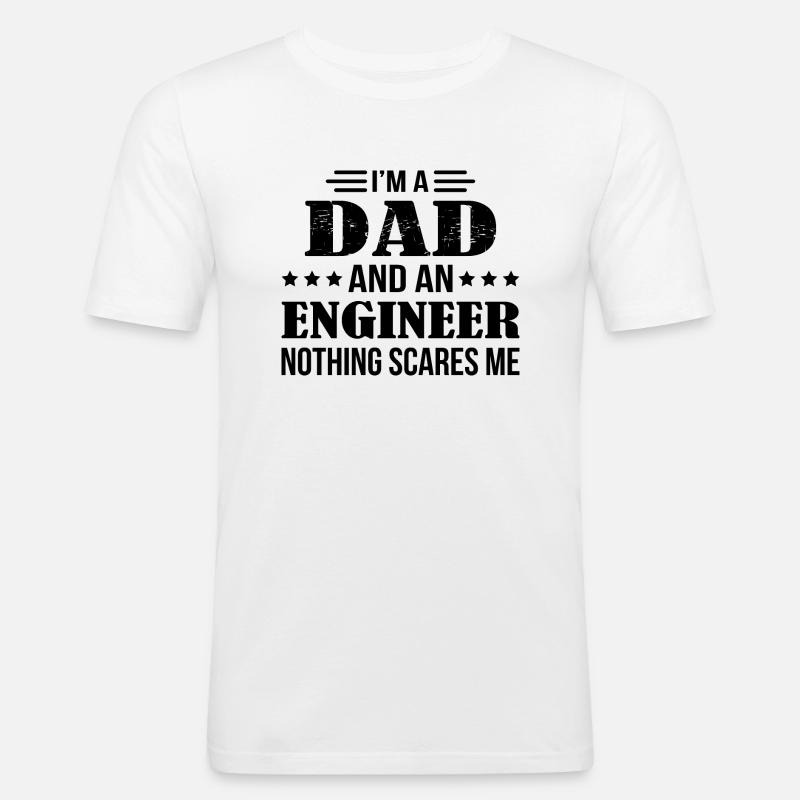 Dad Engineer Scares Me - Männer Slim Fit T-Shirt - Weiß