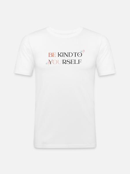 Be kind to yourself - Men's Slim Fit T-Shirt - white