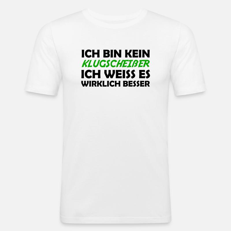 Bin kein klugscheißer - Männer Slim Fit T-Shirt - Weiß