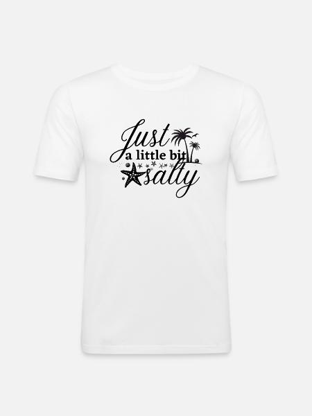 just a little bit salty - Men's Slim Fit T-Shirt - white